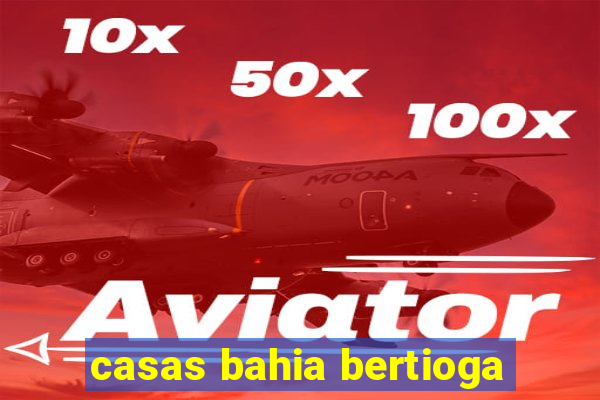 casas bahia bertioga